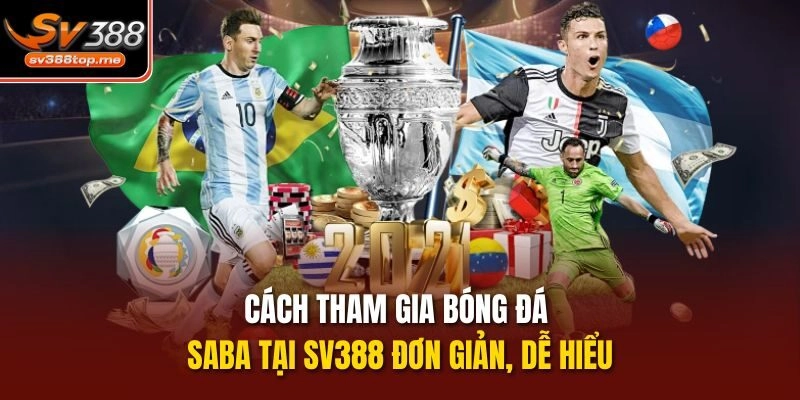 Cách tham gia bóng đá Saba tại sv388 đơn giản, dễ hiểu