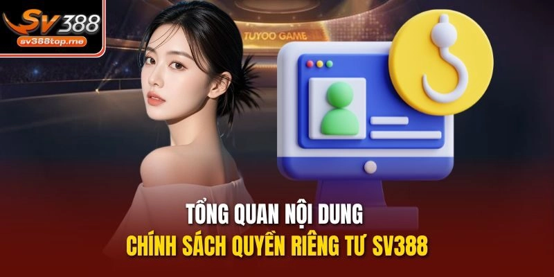 Tổng quan nội dung chính sách quyền riêng tư sv388